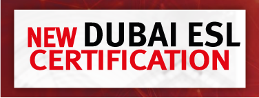 NEW DUBAI ESL CERTIFICATION